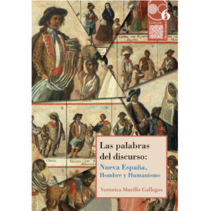 LAS PALABRAS DEL DISCURSO: NUEVA ESPAÑA, HOMBRE Y HUMANISMO