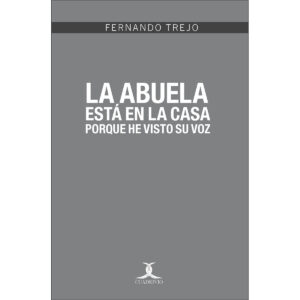 LA ABUELA ESTÁ EN LA CASA PORQUE HE VISTO SU VOZ