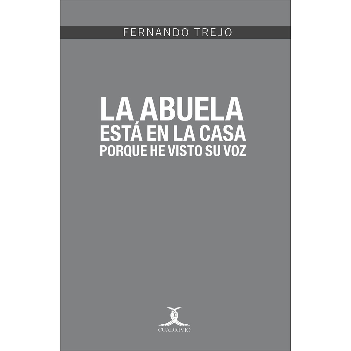 LA ABUELA ESTÁ EN LA CASA PORQUE HE VISTO SU VOZ