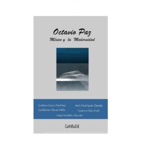 OCTAVIO PAZ, MÉXICO Y LA MODERNIDAD