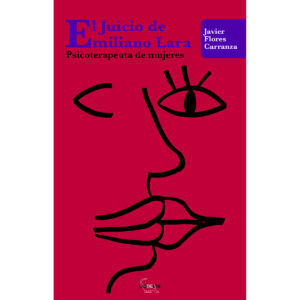EL JUICIO DE EMILIANO LARA. PSICOTERAPEUTA DE MUJERES