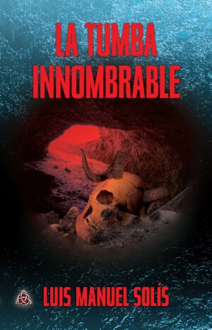 LA TUMBA INNOMBRABLE