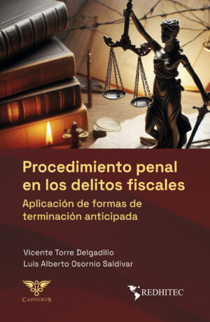 PROCEDIMIENTO PENAL EN LOS DELITOS FISCALES. APLICACIÓN DE FORMAS DE TERMINACIÓN ANTICIP