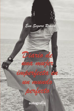 DIARIO DE UNA MUJER IMPERFECTA EN UN MUNDO PERFECTO