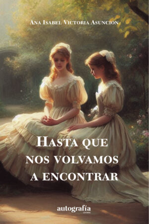 HASTA QUE NOS VOLVAMOS A ENCONTRAR