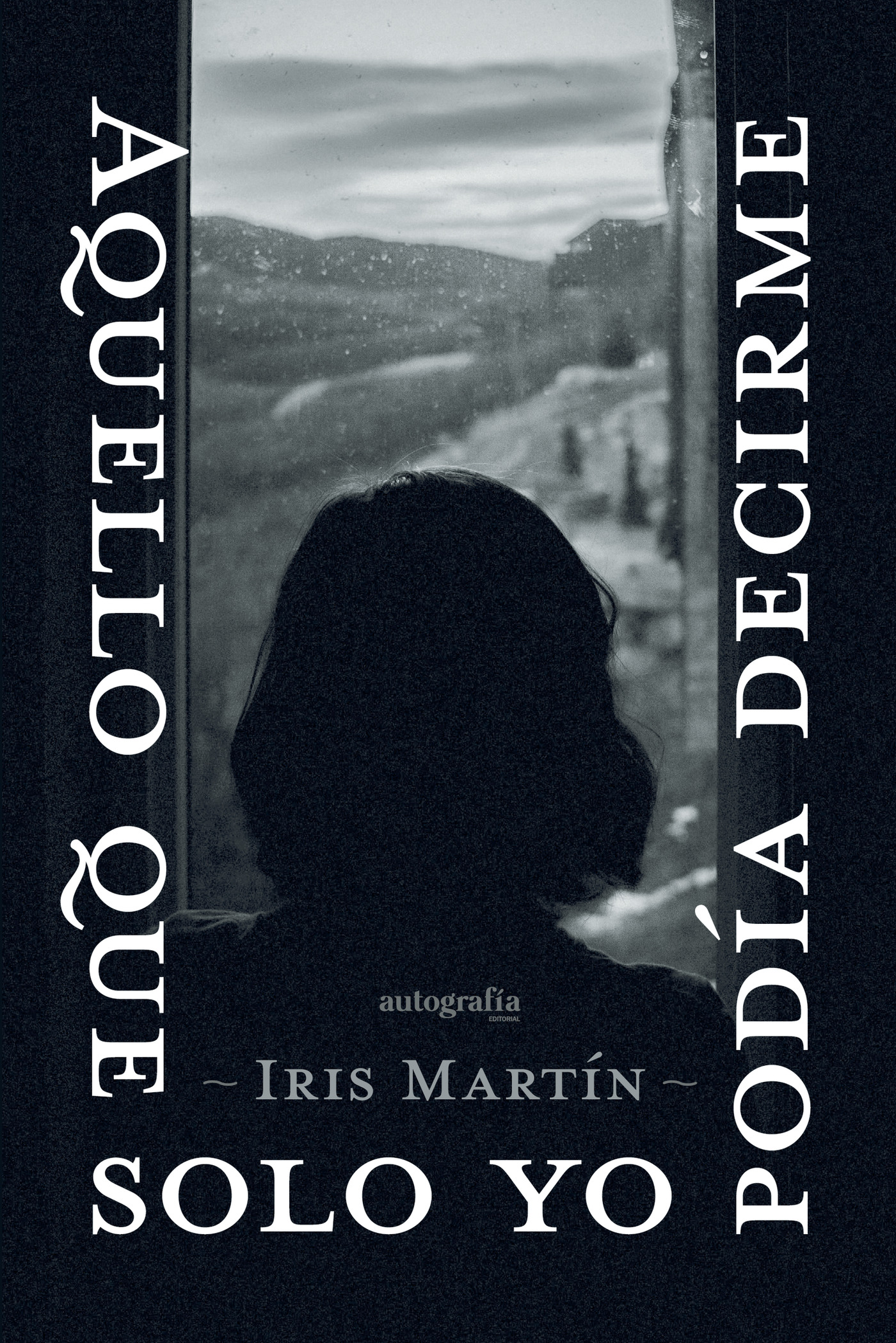 AQUELLO QUE SOLO YO PODÍA DECIRME