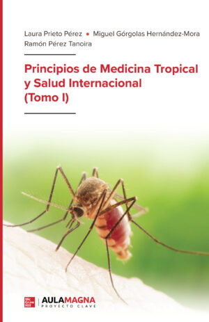 PRINCIPIOS DE MEDICINA TROPICAL Y SALUD INTERNACIONAL (TOMO I)