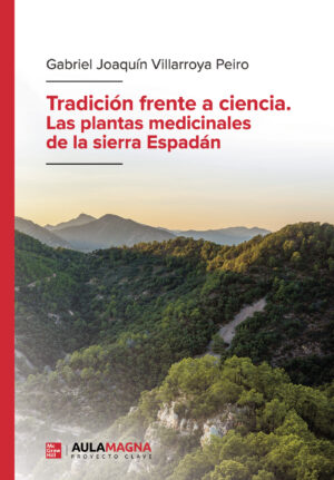 TRADICIÓN FRENTE A CIENCIA. LAS PLANTAS MEDICINALES DE LA SIERRA ESPADÁN