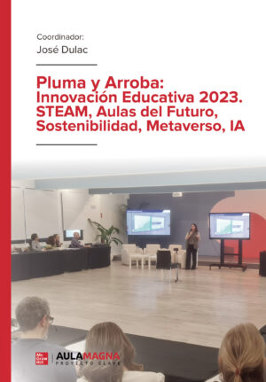 PLUMA Y ARROBA: INNOVACIÓN EDUCATIVA 2023. STEAM, AULAS DEL FUTURO, SOSTENIBILIDAD, MET