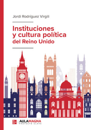 INSTITUCIONES Y CULTURA POLÍTICA DEL REINO UNIDO