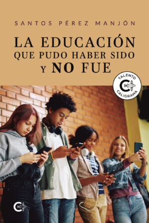 LA EDUCACIÓN QUE PUDO HABER SIDO Y NO FUE
