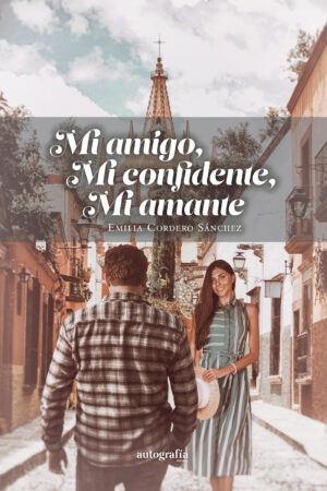 MI AMIGO, MI CONFIDENTE, MI AMANTE