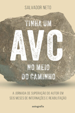 TINHA UM AVC NO MEIO DO CAMINHO