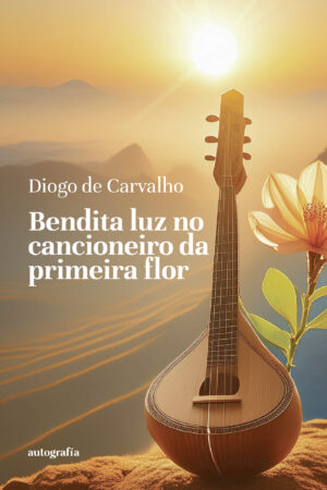 BENDITA LUZ NO CANCIONEIRO DA PRIMEIRA FLOR
