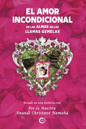 EL AMOR INCONDICIONAL DE LAS ALMAS DE LAS LLAMAS GEMELAS