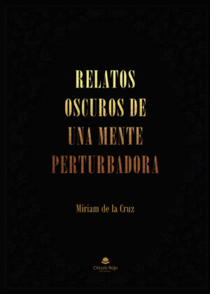 RELATOS OSCUROS DE UNA MENTE PERTURBADORA