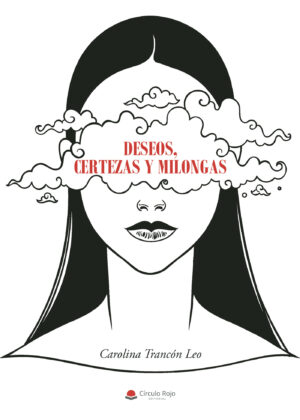 DESEOS, CERTEZAS Y MILONGAS