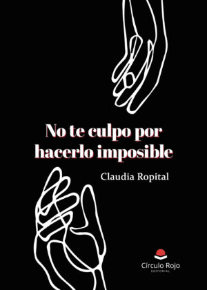 NO TE CULPO POR HACERLO IMPOSIBLE