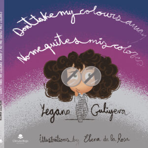 DONT TAKE MY COLOURS AWAY / NO ME QUITES MIS COLORES