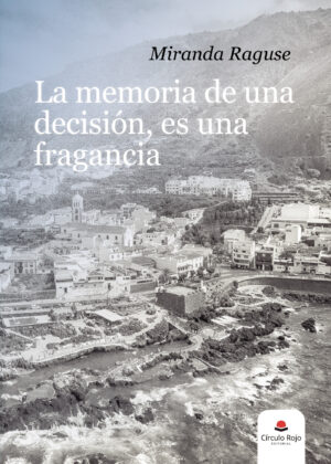 LA MEMORIA DE UNA DECISIÓN, ES UNA FRAGANCIA