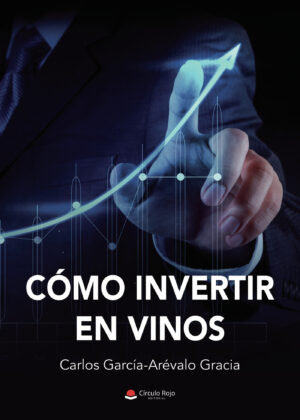 CÓMO INVERTIR EN VINOS
