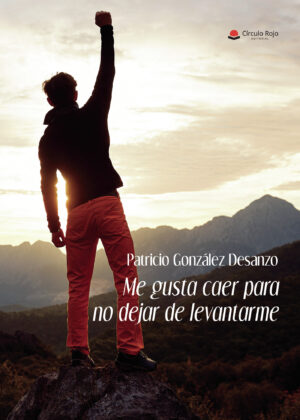 ME GUSTA CAER PARA NO DEJAR DE LEVANTARME