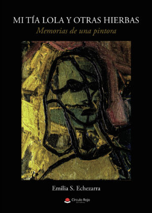 MI TÍA LOLA Y OTRAS HIERBAS