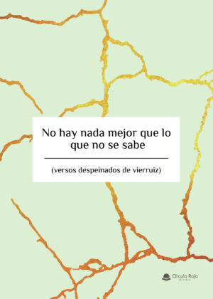 NO HAY NADA MEJOR QUE LO QUE NO SE SABE