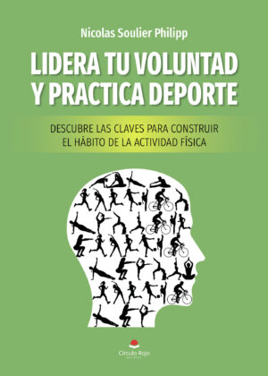 LIDERA TU VOLUNTAD Y PRACTICA DEPORTE