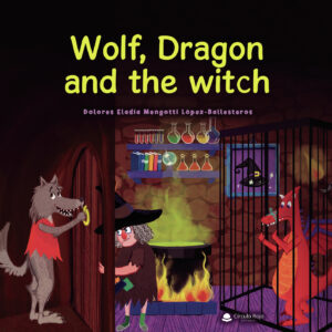 WOLF, DRAGON AND THE WITCH