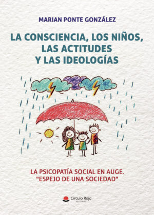 LA CONSCIENCIA, LOS NIÑOS, LAS ACTITUDES Y LAS IDEOLOGÍAS