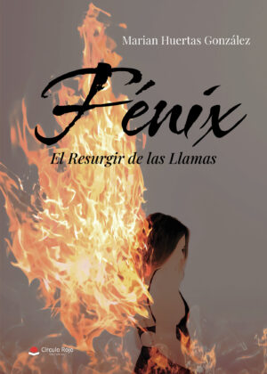 FÉNIX: EL RESURGIR DE LAS LLAMAS