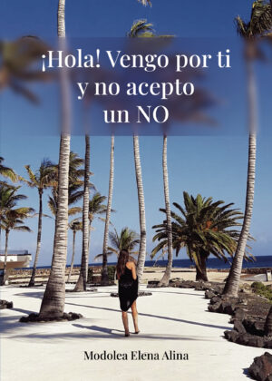 HOLA! VOY POR TI Y NO ACEPTO UN NO