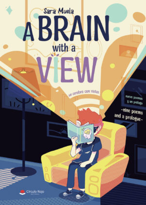 BRAINS WITH A VIEW: NINE POEMS AND A PROLOGUE/ UN CEREBRO CON VISTAS: NUEVE POEMAS Y UN PR