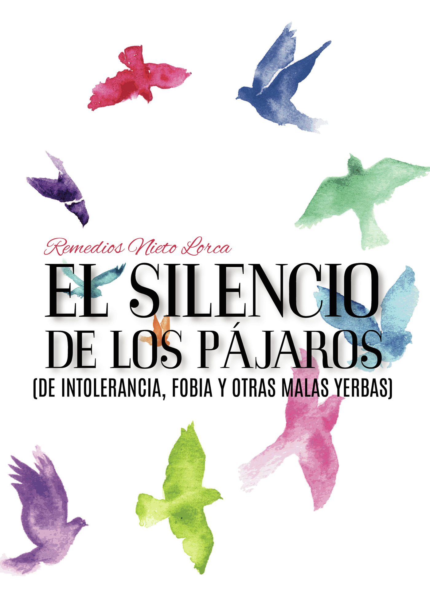 EL SILENCIO DE LOS PÁJAROS (DE INTOLERANCIA, FOBIA Y OTRAS MALAS YERBAS)