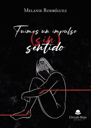 FUIMOS UN IMPULSO (SIN) SENTIDO