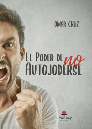 EL PODER DE NO AUTOJODERSE