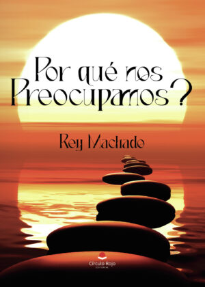POR QUÉ NOS PREOCUPAMOS?