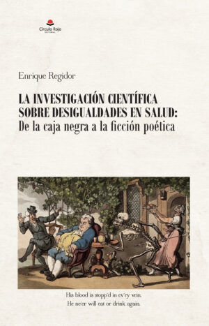 LA INVESTIGACIÓN CIENTÍFICA SOBRE DESIGUALDADES EN SALUD: DE LA CAJA NEGRA A LA FICCIÓN
