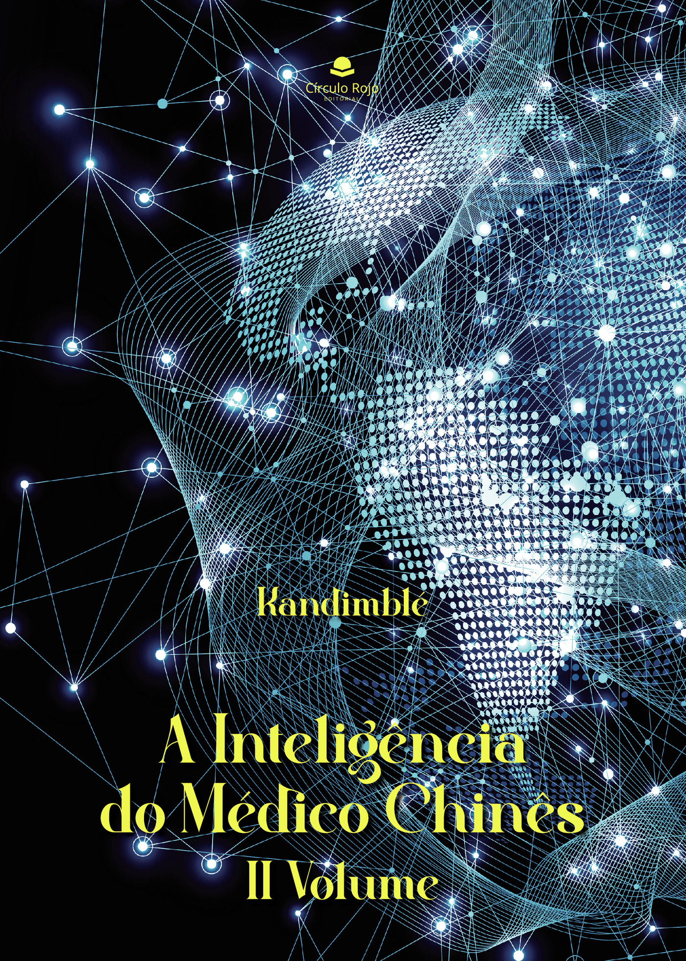 A INTELIG√Õ¬™NCIA DO MÉDICO CHIN√Õ¬™S II VOLUME