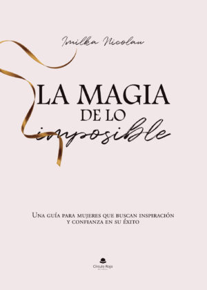 LA MAGIA DE LO IMPOSIBLE