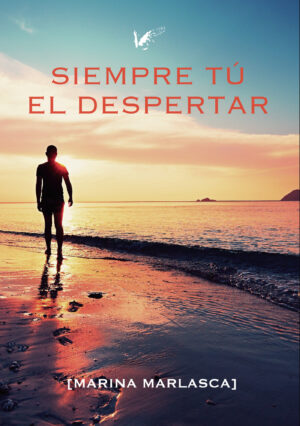 SIEMPRE TÚ. EL DESPERTAR