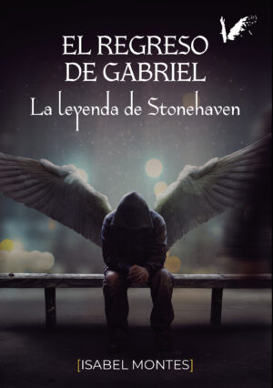 EL REGRESO DE GABRIEL. LA LEYENDA DE STONEHAVEN