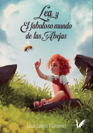 LEA Y EL FABULOSO MUNDO DE LAS ABEJAS