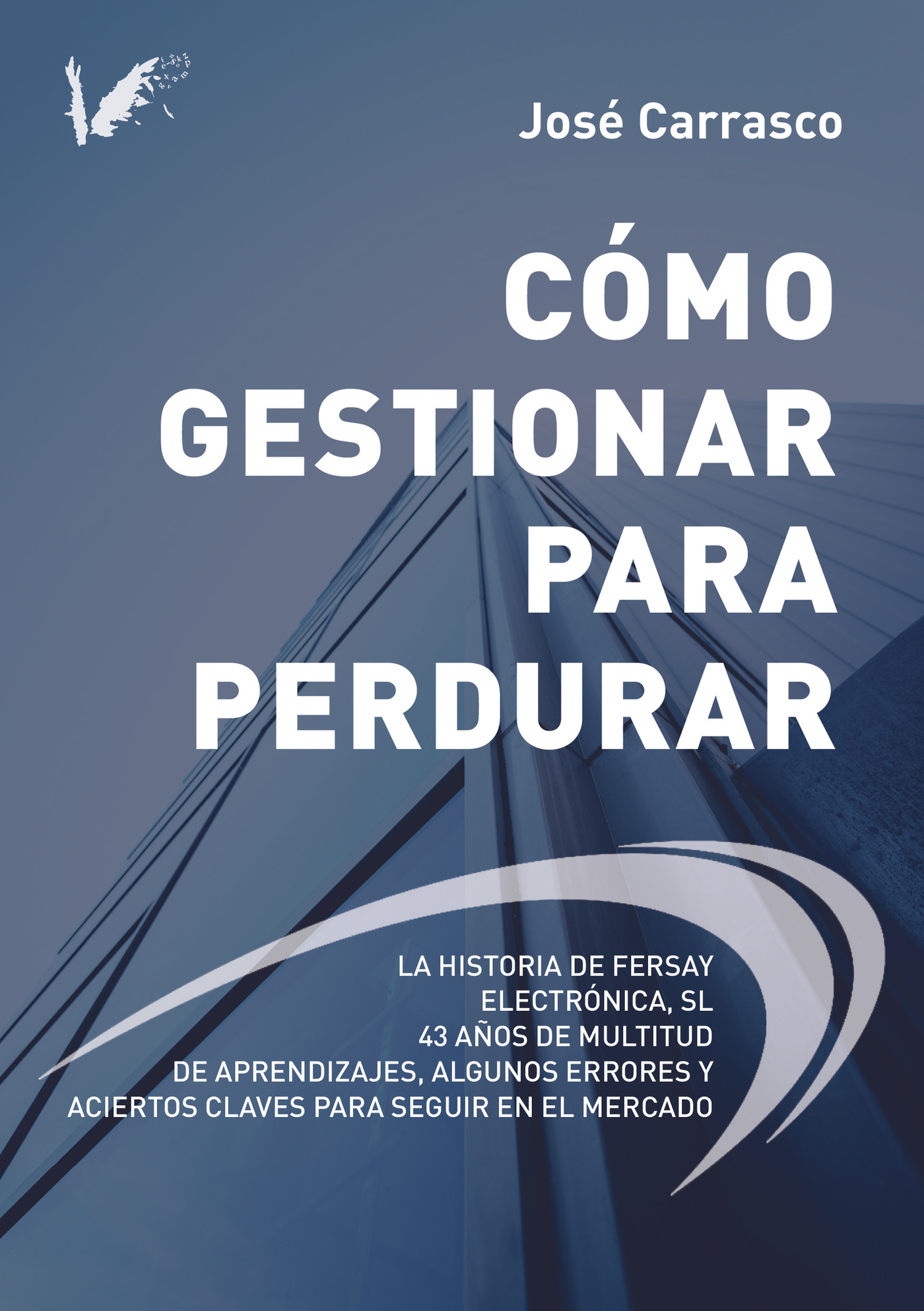 CÓMO GESTIONAR PARA PERDURAR