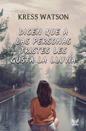 DICEN QUE A LAS PERSONAS TRISTES LES GUSTA LA LLUVIA