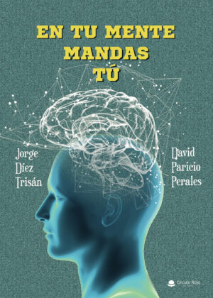 EN TU MENTE MANDAS TÚ