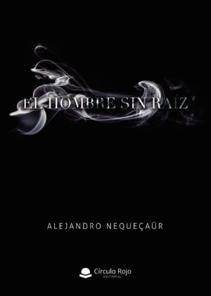 EL HOMBRE SIN RAÍZ