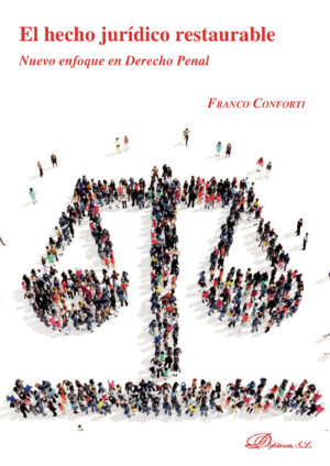 EL HECHO JURÍDICO RESTAURABLE.NUEVO ENFOQUE EN DERECHO PENAL
