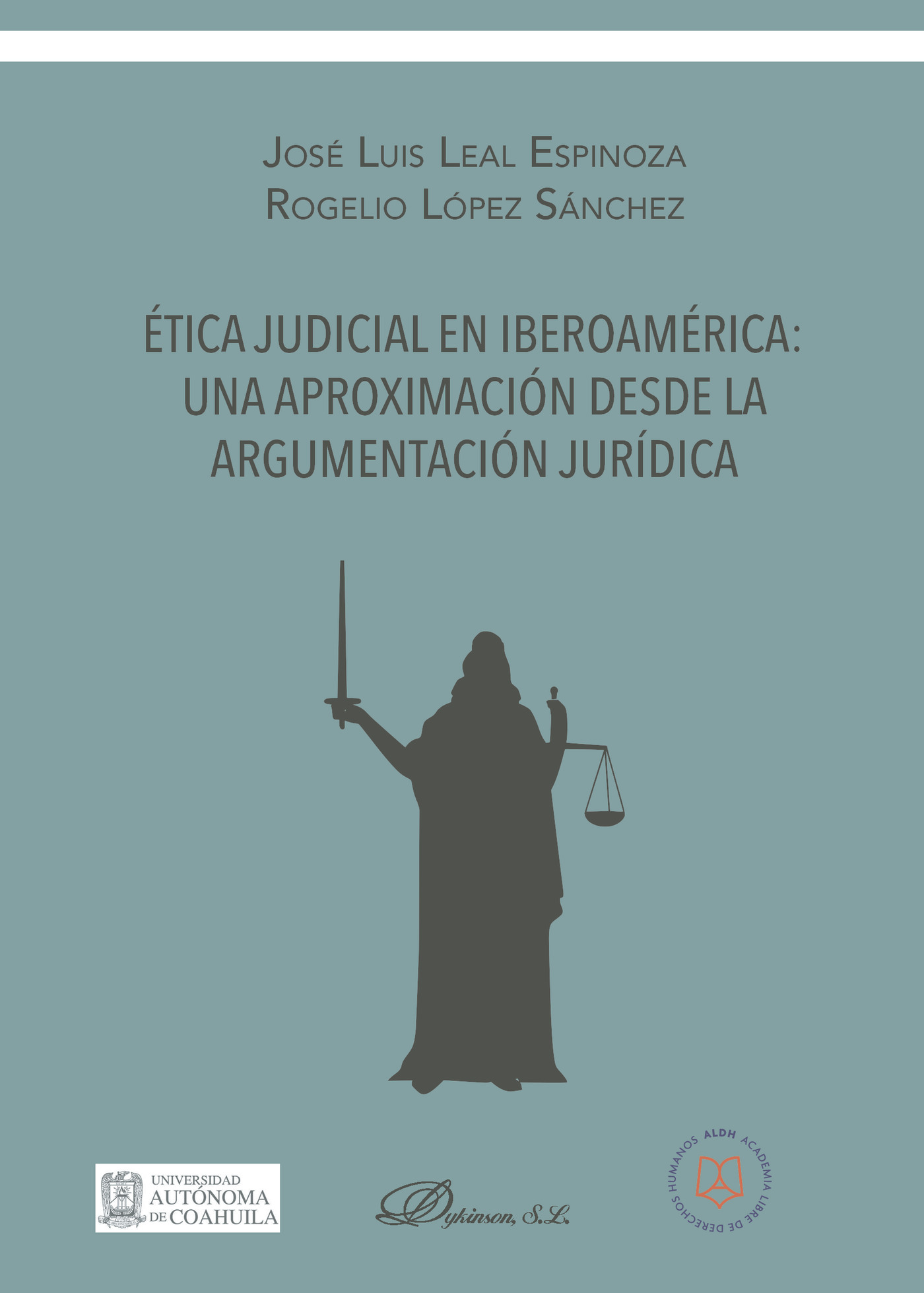 ÉTICA JUDICIAL EN IBEROAMÉRICA: UNA APROXIMACIÓN DESDE LA ARGUMENTACIÓN JURÍDICA.